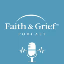 Faith & Grief Podcast