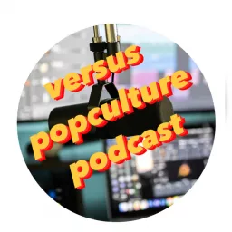 Versus Pop Culture Podcast artwork