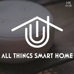 All Things Smart Home Podcast artwork