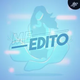 Me Edito | PIA Podcast artwork