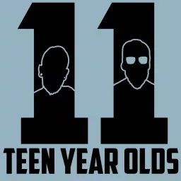 Eleventeen Year Olds Podcast artwork