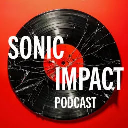 SONIC IMPACT Podcast artwork