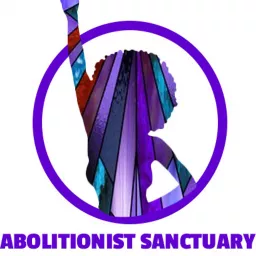 Abolitionist Sanctuary Podcast artwork