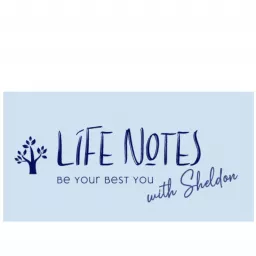 Life Notes with Sheldon Podcast artwork