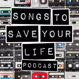 SONGS TO SAVE YOUR LIFE Podcast artwork