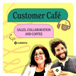 Customer Café by Collabria Podcast artwork