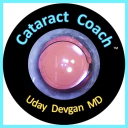 Cataract Coach with Uday Devgan MD Podcast artwork
