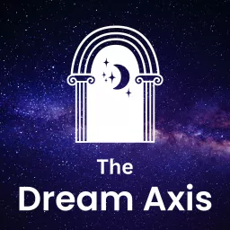 The Dream Axis Podcast artwork