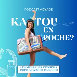 Katou en poche - Le podcast des bons plans voyages pas chers