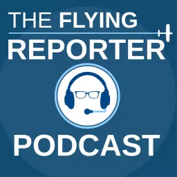 The Flying Reporter Podcast artwork