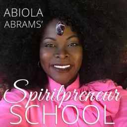 Spiritpreneur® School: Spiritual Business for Entrepreneurs Podcast artwork