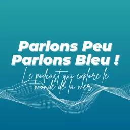 Parlons Peu, Parlons Bleu Podcast artwork