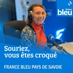 Souriez vous êtes croqué - France Bleu Pays de Savoie