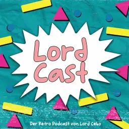 Lord Cast | Der Retro Podcast artwork
