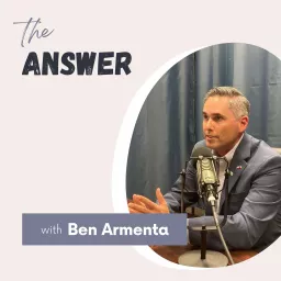The Answer with Ben Armenta Podcast artwork