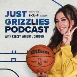 JUST GRIZZLIES with Kelcey Wright Johnson Podcast artwork