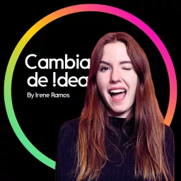 Tendencias, diseño e innovación | CAMBIA DE !DEA Podcast artwork