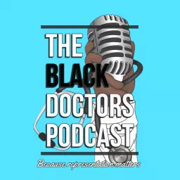 The Black Doctors Podcast artwork