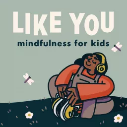 Like You: Mindfulness for Kids Podcast artwork