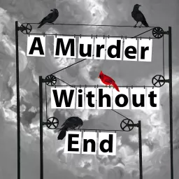 A Murder Without End Podcast artwork