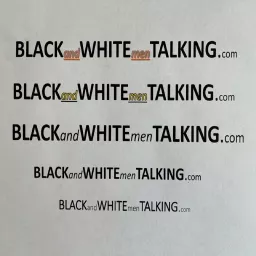 Black and White Men Talking Podcast artwork