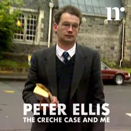 Peter Ellis, the Creche Case & Me Podcast artwork