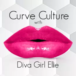 Curve Culture With Diva Girl Ellie's Podcast artwork