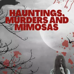 Hauntings Murders and Mimosas