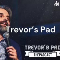 Trevor's Pad: The Padcast Podcast artwork