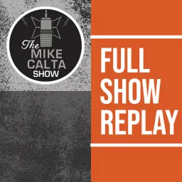 Mike Calta Full Show Replay Podcast artwork