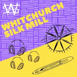 Whitchurch Silk Mill Podcast artwork