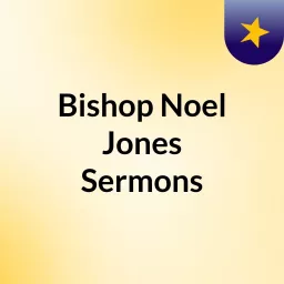 Bishop Noel Jones Sermons