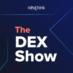The DEX Show: A Show for IT Change Makers Podcast artwork