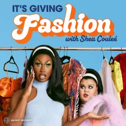 It's Giving Fashion with Shea Coulee Podcast artwork