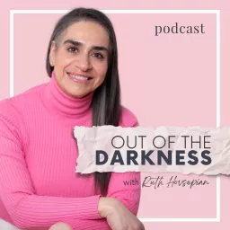 Out of the Darkness with Ruth Hovsepian Podcast artwork