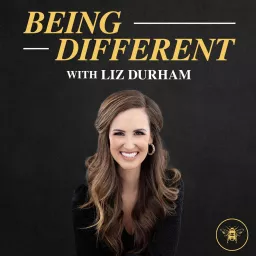 Being Different with Liz Durham Podcast artwork