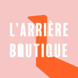 L' Arrière Boutique Podcast artwork