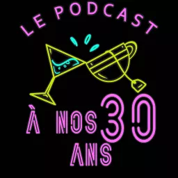 À nos 30 ans