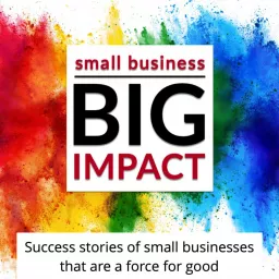 small business | BIG Impact Podcast artwork