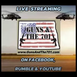 Guns & The 701 - www.GunsAndThe701.com Podcast artwork