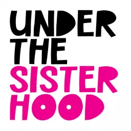 Under the Sisterhood Podcast artwork