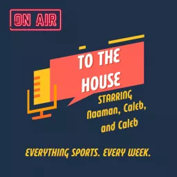 To The House Podcast artwork