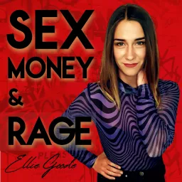 Sex, Money & Rage Podcast artwork