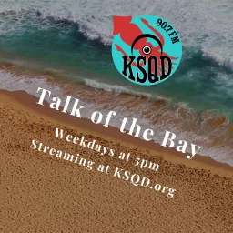 Talk of the Bay from KSQD Podcast artwork