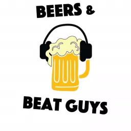 Beers and Beat Guys Podcast artwork