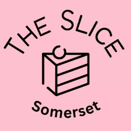 The Slice: Somerset Podcast artwork