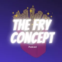 The Fry Concept Podcast artwork