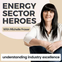 Energy Sector Heroes ~ Careers in Oil & Gas, Sustainability & Renewable Energy