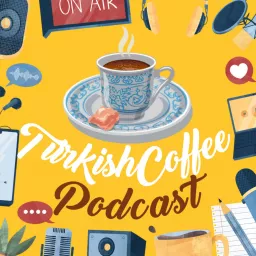 Turkish Coffee Podcast artwork