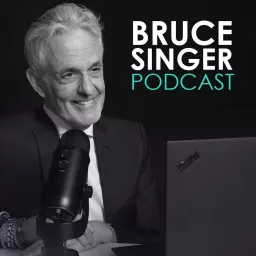 Bruce Singer Podcast